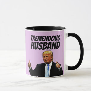 TREMENDOUS HUSBAND TRUMP COFFEE MUGS MOK