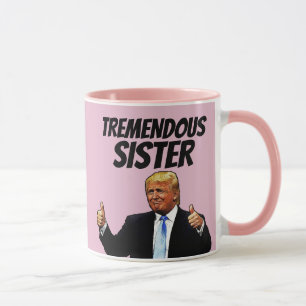 TREMENDOUS SISTER TRUMP COFFEE MOK