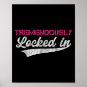 Tremendously Locked In  Poster (Voorkant)