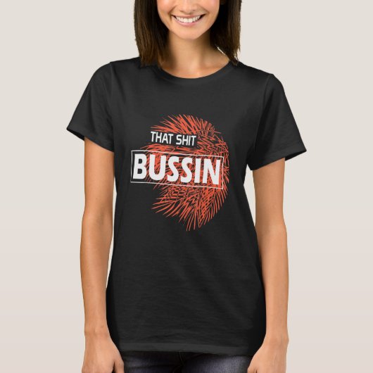 Trend dat S Bussin Meme Groep Slang 6 T-shirt (Voorkant)
