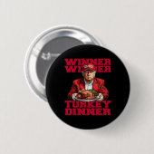 Trending Humor Trump Winnaar Turkije Dinnerth Ronde Button 5,7 Cm (Voorkant /achterkant)