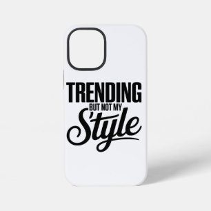 Trending maar niet mijn stijl Grappig Sarcastisch  iPhone 12 Mini Hoesje