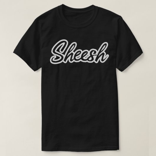 Trending Meme Sheesh Cool Slang T-shirt (Design voorkant)