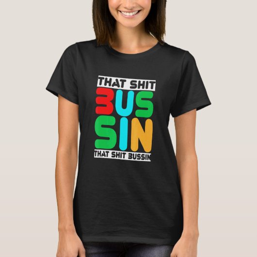 Trending that S Bussin Meme Cool Slang 13 T-shirt (Voorkant)