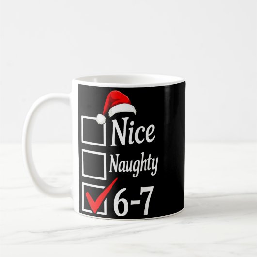 Trendy 6-7 Meme Nice Naughty 67 Christmas Funny Gr Koffiemok (Links)