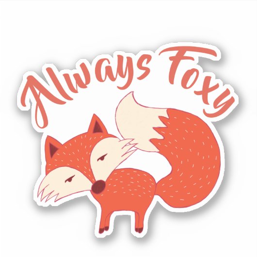 Trendy "Always Foxy" Sticker (Voorkant)