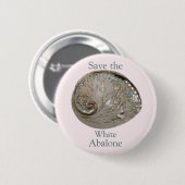 Trendy Bewaar de witte Abalone Awareness Quote Fot Ronde Button 5,7 Cm (Voorkant /achterkant)
