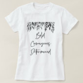 Trendy Bold Couraful Determined T-shirt (Design voorkant)