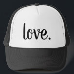 trendy chic LOVE. | Trucker Pet<br><div class="desc">HOUDEN | BEÏNVLOEDEN | SERENE | HAPPY | CURSIEF TYPOGRAFIE-ONTWERP KUITEINDELIJK CHISSCRIPT | NEVEN VERLIEZEN | Dus nu geloof, hoop en liefde, deze drie, maar het grootste van deze is liefde. 1 Corinthians 13:8-13 | hoop | Vertrouw | geloof | TRUE LOVE | NOOIT VERLIES | LOVE BEREN - BELIEVEN...</div>