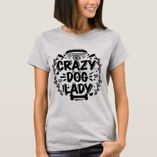 Trendy Crazy Dog Lady Hond Mam T-shirt