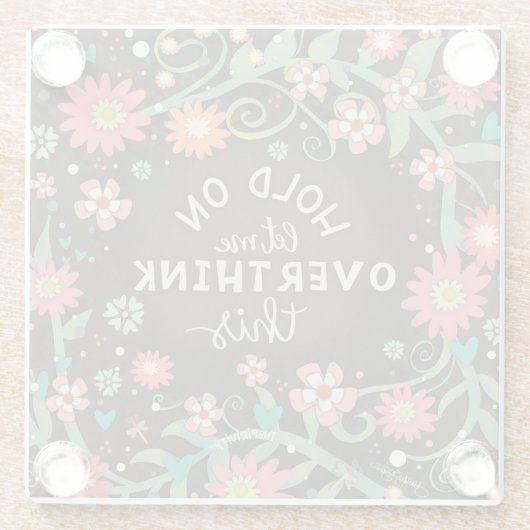 Trendy Fun Floral Overdenk dit citaat Glazen Onderzetter (Achterkant)