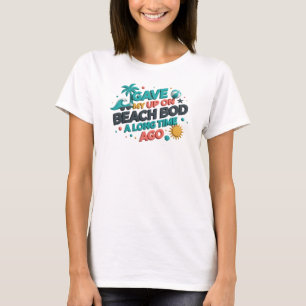 Trendy GAF BEACH BOD LANG GELEDEN Artistiek Motief T-shirt
