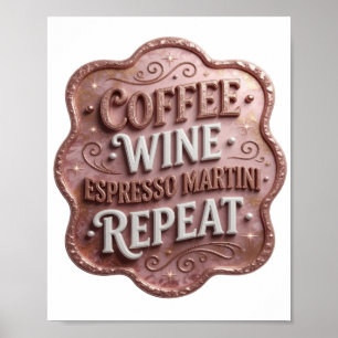 Trendy Goud COFFEE WINE ESPRESSO MARTINI REPEAT Poster