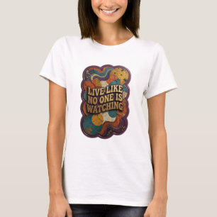 Trendy Goud LEVEN ALSOF NIEMAND TOEKIJKT T-shirt