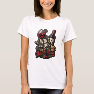 Trendy Goud WIJN EN HONDEN BRENGEN ME GELUK T-shirt
