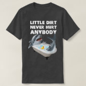 Trendy Graphic Shark Bath Little Dirt Hurt A T-shirt (Design voorkant)