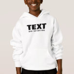 Trendy grote lettertype woorden aangepaste Sjabloo<br><div class="desc">Custom Voeg je eigen tekst slogan / woorden / citaat hier minimalistisch ontwerp Sjabloon Kinder jongens groot / groot lettertype wit basic pullover hoodie.</div>
