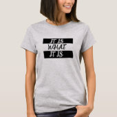 Trendy "Het is wat het is" Slang,  meme T-shirt (Voorkant)