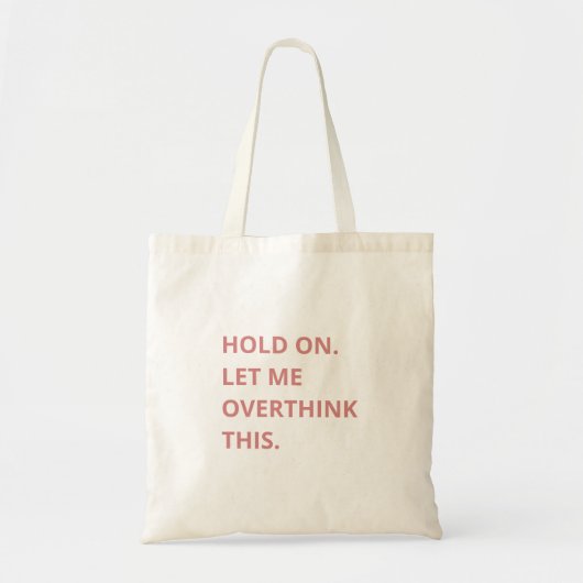 Trendy hot roze vasthouden laat me dit overdenken tote bag (Voorkant)
