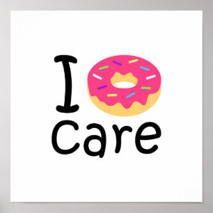 Trendy I Donut Care grappige zin citeert emoji Poster