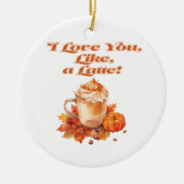 Trendy "I love you, like, a latte" Keramisch Ornament (Voorkant)