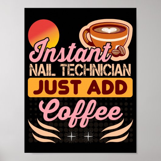 Trendy Instant Nail Technician Coffee Quote Poster (Voorkant)