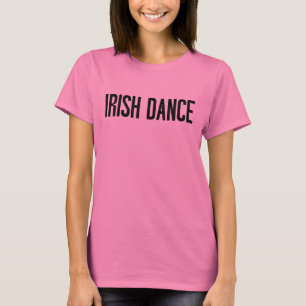 Trendy Irish Dance Typography in Black T-shirt