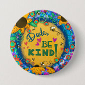 Trendy Leuk Vriendelijkheid Unieke Bloemen Dude We Ronde Button 7,6 Cm (Voorkant)