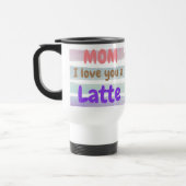 Trendy mama, ik hou van je, een latte reisbeker (Links)