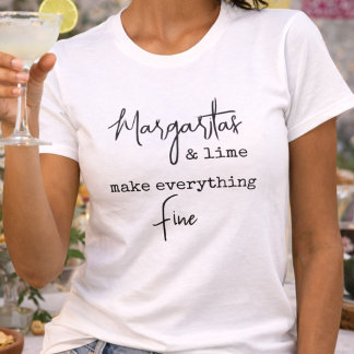 Trendy Margaritas en Limoen Maken Alles Prima T-shirt