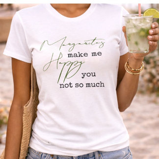 Trendy Margaritas maken me gelukkig, jou niet zo v T-shirt