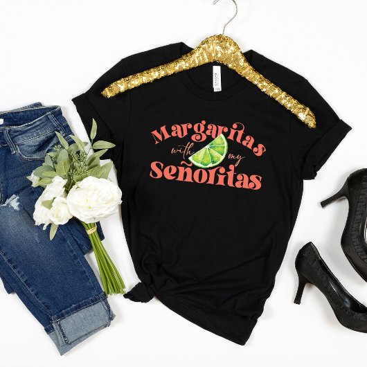 Trendy Margaritas met mijn Señoritas T-shirt