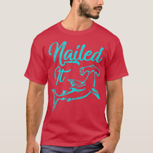 Trendy Nailed it Hammerhead Shark Deep Zee T-shirt