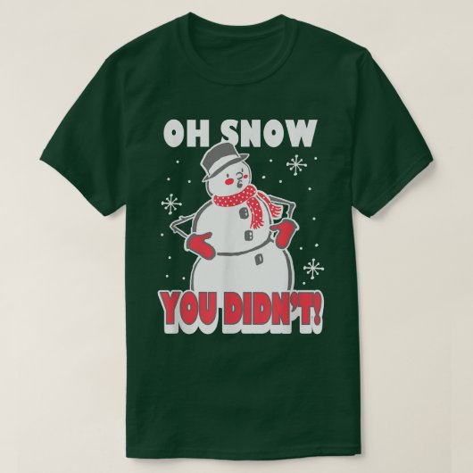 Trendy Oh Snow You Didn't Snowman T-shirt (Design voorkant)