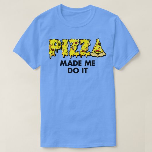 Trendy Pizza liet me het doen met een voedselpremi T-shirt (Design voorkant)