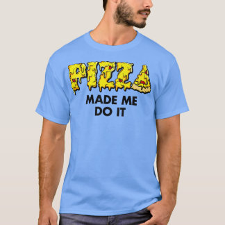 Trendy Pizza liet me het doen met een voedselpremi T-shirt