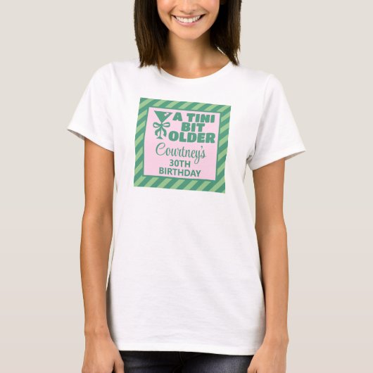 Trendy Roze & Groen Een Tini Beetje Ouder 30e Verj T-shirt (Voorkant)