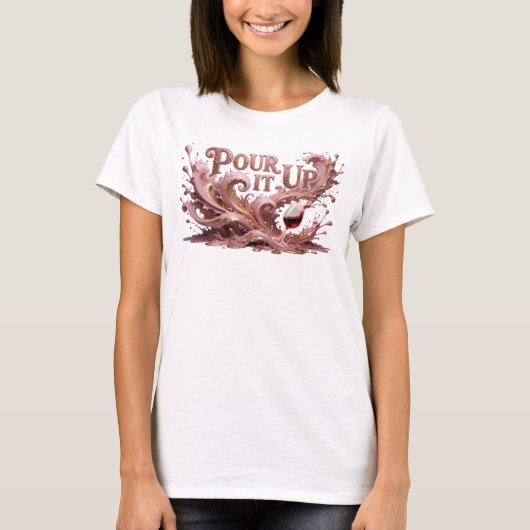 Trendy Roze POUR IT UP Slogan T-shirt (Voorkant)