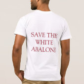 Trendy Save The White Abalone Quote Wit T-shirt (Achterkant)