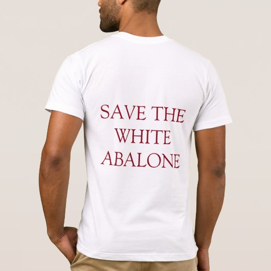 Trendy Save The White Abalone Quote Wit T-shirt (Achterkant)