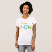 Trendy Schattige Super mam shirt, #MothersDayGift T-shirt (Voorkant volledig)
