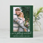 Trendy script Getting Married Forest Green Save The Date (Staand voorkant)