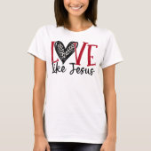 Trendy Shirt, Christelijk Shirt, liefde als Jezus  T-shirt (Voorkant)