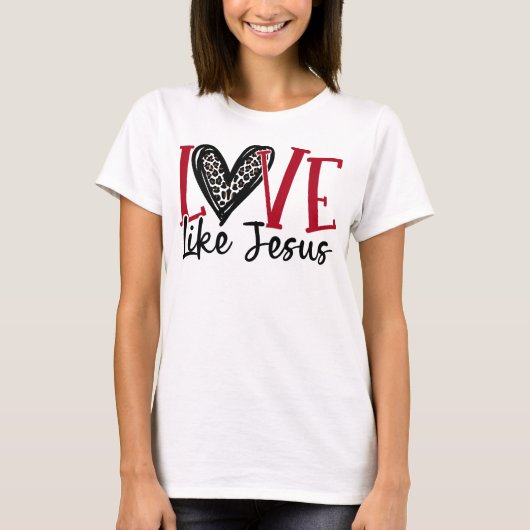 Trendy Shirt, Christelijk Shirt, liefde als Jezus  T-shirt (Voorkant)