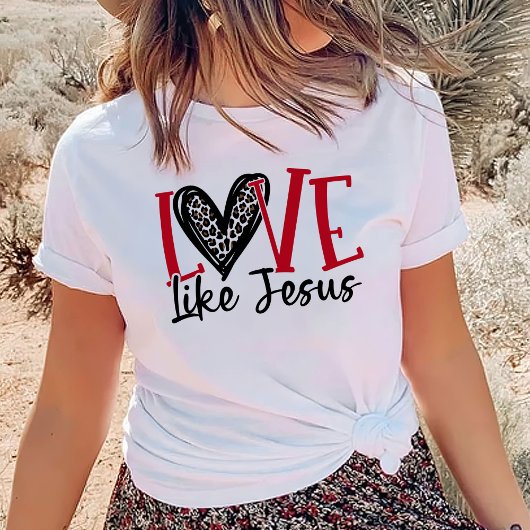 Trendy Shirt, Christelijk Shirt, liefde als Jezus  T-shirt