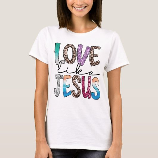 Trendy Shirt, liefde zoals Jezus T-shirt (Voorkant)