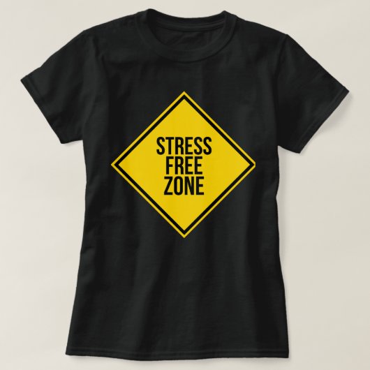 Trendy Stress Free Zone Quote Positive Energy T-shirt (Design voorkant)