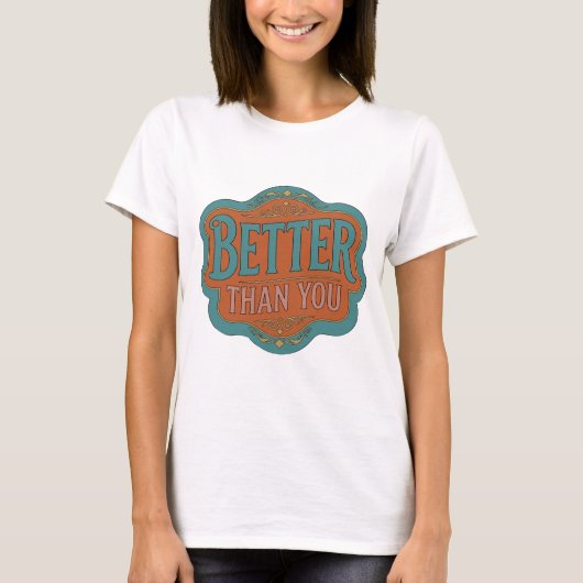 Trendy Teal BETTER DAN JOUW Statement Design T-shirt (Voorkant)