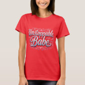 Trendy Unstoppable Babe Print T-Shirt ontwerp.. (Voorkant)