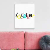 Trendy, vrolijk, stadtypografie van Together Canvas Afdruk (Insitu (Woonkamer))
